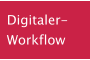 Digitaler- Workflow